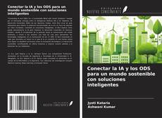 Bookcover of Conectar la IA y los ODS para un mundo sostenible con soluciones inteligentes