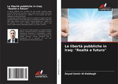 Portada del libro de Le libertà pubbliche in Iraq: "Realtà e futuro"