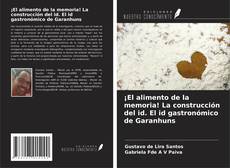 Bookcover of ¡El alimento de la memoria! La construcción del id. El id gastronómico de Garanhuns