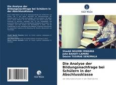 Portada del libro de Die Analyse der Bildungsnachfrage bei Schülern in der Abschlussklasse