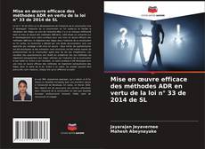 Copertina di Mise en œuvre efficace des méthodes ADR en vertu de la loi n° 33 de 2014 de SL