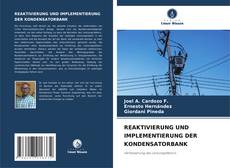 Bookcover of REAKTIVIERUNG UND IMPLEMENTIERUNG DER KONDENSATORBANK