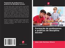 Formação de professores e práticas de disciplina escolar的封面