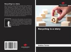 Capa do livro de Recycling is a story 