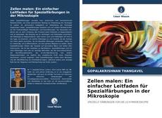 Portada del libro de Zellen malen: Ein einfacher Leitfaden für Spezialfärbungen in der Mikroskopie