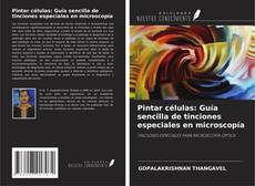 Copertina di Pintar células: Guía sencilla de tinciones especiales en microscopía