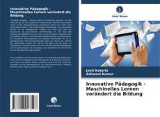 Bookcover of Innovative Pädagogik - Maschinelles Lernen verändert die Bildung