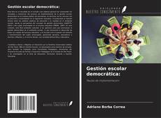 Gestión escolar democrática: kitap kapağı
