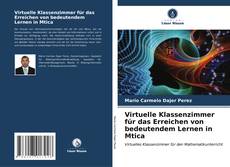 Bookcover of Virtuelle Klassenzimmer für das Erreichen von bedeutendem Lernen in Mtica