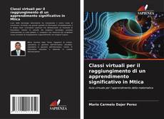Classi virtuali per il raggiungimento di un apprendimento significativo in Mtica kitap kapağı