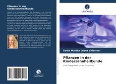 Portada del libro de Pflanzen in der Kinderzahnheilkunde