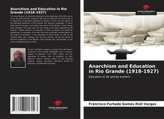 Portada del libro de Anarchism and Education in Rio Grande (1918-1927)