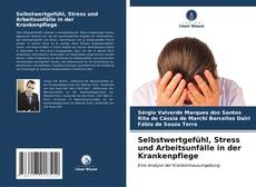 Couverture de Selbstwertgefühl, Stress und Arbeitsunfälle in der Krankenpflege