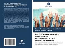 Bookcover of DIE TECHNISCHEN UND OPERATIVEN INSTRUMENTE DES SOZIALARBEITERS