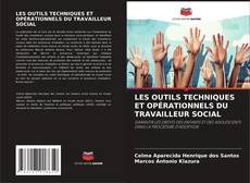 Buchcover von LES OUTILS TECHNIQUES ET OPÉRATIONNELS DU TRAVAILLEUR SOCIAL