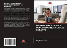 Обложка MANUEL SUR L'IMPACT PSYCHOLOGIQUE SUR LES ENFANTS