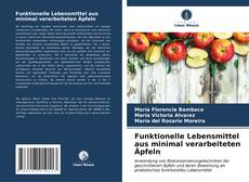 Buchcover von Funktionelle Lebensmittel aus minimal verarbeiteten Äpfeln