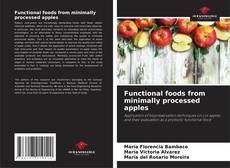 Functional foods from minimally processed apples kitap kapağı