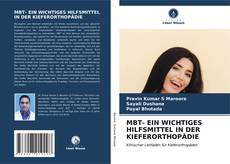 Bookcover of MBT- EIN WICHTIGES HILFSMITTEL IN DER KIEFERORTHOPÄDIE