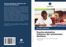 Bookcover of Psycho-edukative Faktoren der schulischen Resilienz