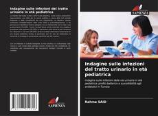 Bookcover of Indagine sulle infezioni del tratto urinario in età pediatrica