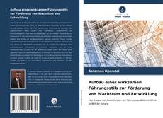 Обложка Aufbau eines wirksamen Führungsstils zur Förderung von Wachstum und Entwicklung