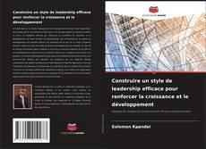 Bookcover of Construire un style de leadership efficace pour renforcer la croissance et le développement