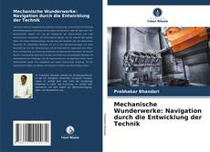 Borítókép a  Mechanische Wunderwerke: Navigation durch die Entwicklung der Technik - hoz