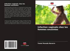 Capa do livro de Infection vaginale chez les femmes enceintes 