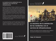 Capa do livro de La mecánica de la satisfacción de los residentes con el servicio de infraestructuras 