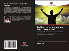 Portada del libro de La liberté religieuse au bord du gouffre