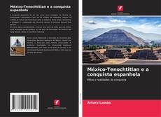 Borítókép a  México-Tenochtitlan e a conquista espanhola - hoz