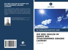 Capa do livro de DIE DREI SÄULEN IM KAMPF DES STAATSMANNES GBAGBO LAURENT 