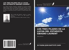 Copertina di LOS TRES PILARES EN LA LUCHA DEL ESTADISTA GBAGBO LAURENT