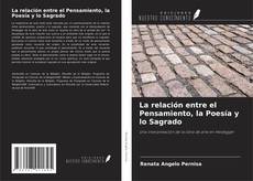 Copertina di La relación entre el Pensamiento, la Poesía y lo Sagrado