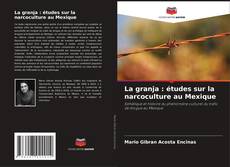 Portada del libro de La granja : études sur la narcoculture au Mexique