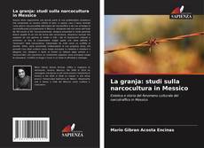 Buchcover von La granja: studi sulla narcocultura in Messico