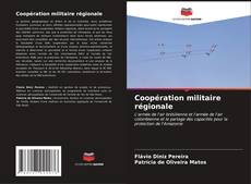 Portada del libro de Coopération militaire régionale