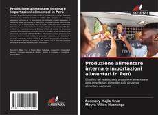 Produzione alimentare interna e importazioni alimentari in Perù kitap kapağı