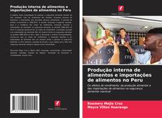 Capa do livro de Produção interna de alimentos e importações de alimentos no Peru 
