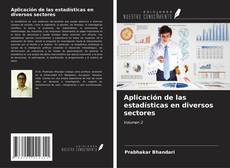 Bookcover of Aplicación de las estadísticas en diversos sectores