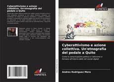Borítókép a  Cyberattivismo e azione collettiva. Un'etnografia del pedale a Quito - hoz