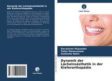 Portada del libro de Dynamik der Lächelnsästhetik in der Kieferorthopädie