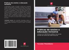 Práticas de ensino e educação inclusiva kitap kapağı
