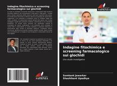Couverture de Indagine fitochimica e screening farmacologico sui glochidi