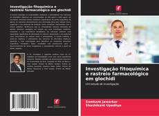 Investigação fitoquímica e rastreio farmacológico em glochidi kitap kapağı