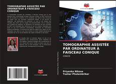 Bookcover of TOMOGRAPHIE ASSISTÉE PAR ORDINATEUR À FAISCEAU CONIQUE