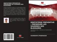 Buchcover von DENTISTERIE PRÉVENTIVE : PRÉSERVER LES SOURIRES DES BLESSURES