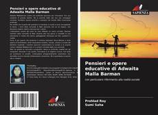 Bookcover of Pensieri e opere educative di Adwaita Malla Barman