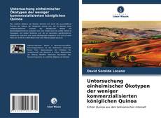 Copertina di Untersuchung einheimischer Ökotypen der weniger kommerzialisierten königlichen Quinoa